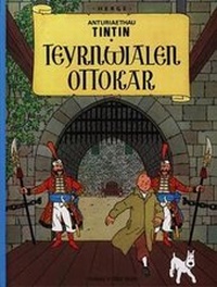 Abbildung von: Cyfres Anturiaethau Tintin: Teyrnwialen Ottokar - Gwasg y Dref Wen