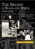 Cover: The Bruins in Black and White - Arcadia Publishing (SC)
