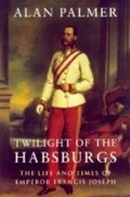 Cover: Twilight of the Habsburgs - Weidenfeld & Nicolson History