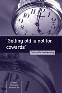 Enlarge image Cover: "Getting Old is Not for Cowards" - Joseph Rowntree Foundation