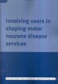 Cover: Involving Users in Shaping Motor Neurone Disease Services - Joseph Rowntree Foundation