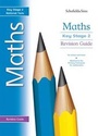 Cover: Key Stage 2 Maths Revision Guide - Schofield & Sims Ltd