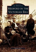 Cover: Medford in the Victorian Era - Arcadia Publishing (SC)