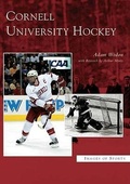 Cover: Cornell University Hockey - Arcadia Publishing (SC)