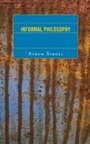 Cover: Informal Philosophy - Rowman & Littlefield Publishers
