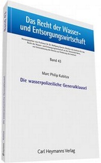 Abbildung von: Die wasserpolizeiliche Generalklausel - Carl Heymanns Verlag