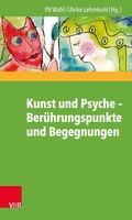 Cover: Kunst und Psyche - Ber&uuml;hrungspunkte und Begegnungen - Vandenhoeck & Ruprecht