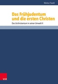 Cover: Das Fr&uuml;hjudentum und die ersten Christen - Vandenhoeck & Ruprecht