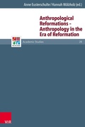 Cover: Anthropological Reformations - Anthropology in the Era of Reformation - Vandenhoeck & Ruprecht