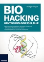 Cover: Biohacking - Gentechnologie für Alle - FRANZIS GmbH