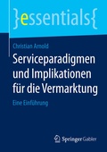 Cover: Serviceparadigmen und Implikationen f&uuml;r die Vermarktung - Springer Gabler