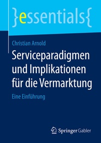 Abbildung von: Serviceparadigmen und Implikationen für die Vermarktung - Springer Gabler