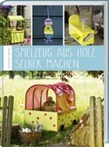 Cover: Spielzeug aus Holz selber machen - Landwirtschaftsverlag