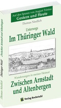 Cover: Unterwegs - IM TH&Uuml;RINGER WALD - Verlag Rockstuhl