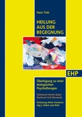 Cover: Heilung aus der Begegnung - EHP Edition Humanistische Psychologie