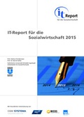 Cover: IT-Report f&uuml;r die Sozialwirtschaft 2015 - Katholische Universit&auml;t Eichst&auml;tt-Ingolstadt