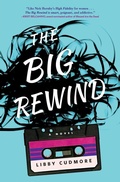 Cover: The Big Rewind: A Novel - William Morrow Paperbacks