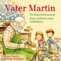 Cover: Vater Martin (Weihnachtsmusical) CD - cap-Verlag Andreas Claus e.K.