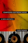Cover: Composing Electronic Music: A New Aesthetic - Oxford University Press, USA