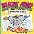 Cover: Mazes and Spot the Difference Activity Book - Tasicas-Young