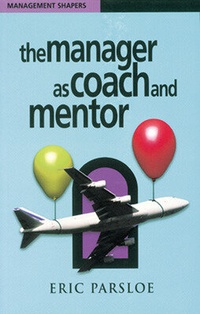 Enlarge image Cover: The Manager as Coach and Mentor - Chartered Institute of Personnel & Development
