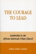 Cover: The Courage to Lead - Rowman & Littlefield Publishers