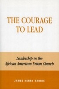 Enlarge image Cover: The Courage to Lead - Rowman & Littlefield Publishers