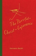 Cover: The Parsifal=Christ=Experience in Wagner's Music Drama - Anastasi Ltd
