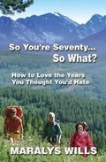 Cover: So You're Seventy ... So What? - Lemon Lane Press