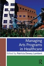 Cover: Managing Arts Programs in Healthcare - Routledge