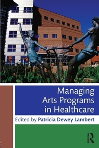 Enlarge image Cover: Managing Arts Programs in Healthcare - Routledge