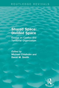 Enlarge image Cover: Shared Space: Divided Space - Routledge