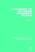 Cover: The Impact of Victorian Children's Fiction - Routledge