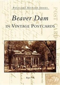 Cover: Beaver Dam in Vintage Postcards - Arcadia Publishing (SC)