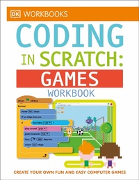 Enlarge image Cover: DK Workbooks: Coding in Scratch: Games Workbook - DK Children