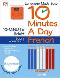 Abbildung von: 10 Minutes a Day: French, Beginner - DK Publishing (Dorling Kindersley)