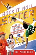 Cover: Rock 'n' Roll Soccer - Thomas Dunne Books