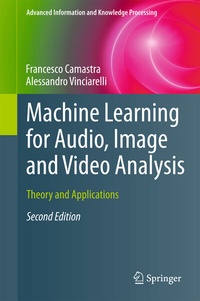 Enlarge image Cover: Machine Learning for Audio, Image and Video Analysis - Springer