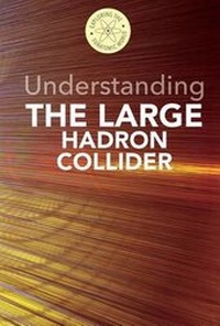 Enlarge image Cover: Understanding the Large Hadron Collider - Cavendish Square Publishing
