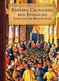 Cover: Empires, Crusaders, and Invasions Through the Middle Ages - Cavendish Square Publishing