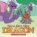 Cover: Nana Gets Her Dragon - AuthorHouse UK