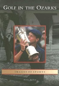 Abbildung von: Golf in the Ozarks - Arcadia Publishing (SC)