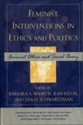 Cover: Feminist Interventions in Ethics and Politics - Rowman & Littlefield Publishers