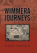 Cover: Wimmera Journeys - Xlibris Corporation