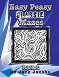 Cover: Easy Peasy Classic Mazes - Xlibris