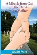 Cover: A Miracle from God in the Hands of a Mother - Cbh Books