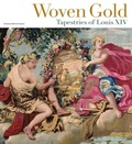 Cover: Woven Gold - Tapestries of Louis XIV - Getty Publications