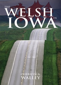 Enlarge image Cover: The Welsh in Iowa - University of Wales Press