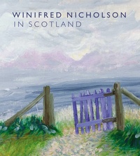 Enlarge image Cover: Winifred Nicholson in Scotland - National Galleries of Scotland