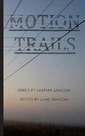 Cover: Motion Trails - Life Rattle Press, Toronto, Canada